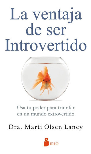 La Ventaja De Ser Introvertido, De Marti Olsen. Editorial Sirio En Español