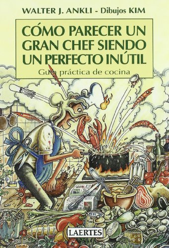 Libro Como Parecer Un Gran Chef Siendo Un Perfecto De Ankli