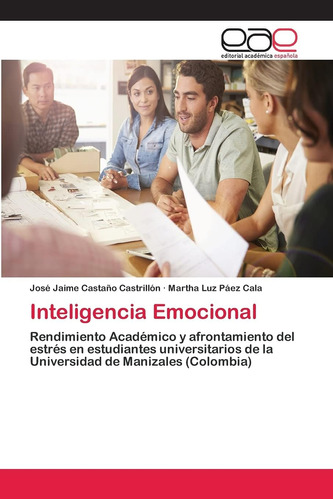 Libro:inteligencia Emocional: Rendimiento Académico Y Afront