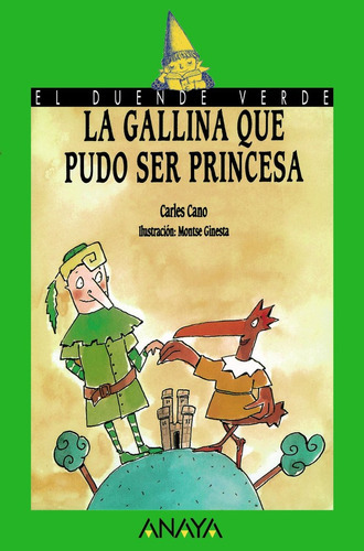 La Gallina Que Pudo Ser Princesa, De Cano, Carles. Editorial Anaya Infantil Y Juvenil, Tapa Blanda En Español