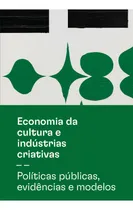 Comprar Economia Da Cultura E Indústrias Criativas - Tomo Ii - Políticas Públicas, Evidências E Modelos, De Leandro Valiati. Editorial Wmf Martins Fontes, Capa Mole Em Português