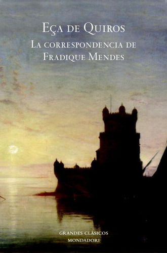 La correspondencia de Fradique Mendes, de Eça de Queirós, José Maria. Editorial Literatura Random House, tapa dura en español