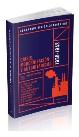 Crisis Modernizacion Y Autoritarismo 1930-1943 - Cao Guille
