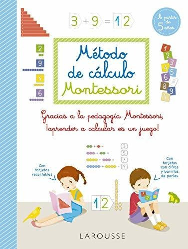 Método De Cálculo Montessori (larousse - Infantil / Juvenil - Castellano - A Partir De 5/6 Años), De Auriol, Sylvaine. Editorial Larousse, Tapa Tapa Blanda En Español