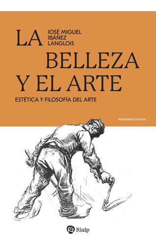 La Belleza Y El Arte, De Ibañez Langlois, José Miguel. Editorial Ediciones Rialp S.a., Tapa Blanda En Español