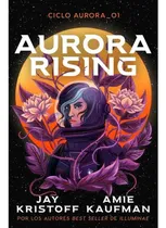 Comprar Aurora Rising (ciclo Aurora 01) - Jay Kristoff