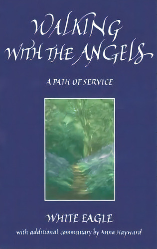 Walking With The Angels: A Path Of Service, De White Eagle. Editorial White Eagle Publishing Trust, Tapa Blanda En Inglés