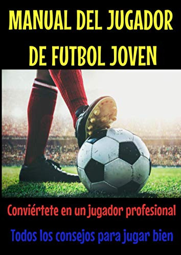 Manual Del Jugador De Futbol Joven-libro Futbol Espana-libro