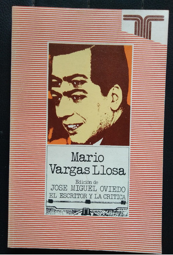 Mario Vargas Llosa El Escritor Y La Crítica Jose Mari Oviedo