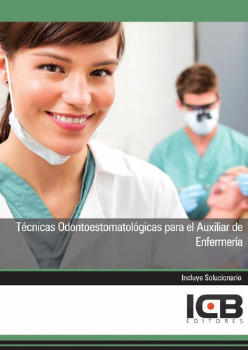 Técnicas Odontoestomatológicas Para El Auxiliar De Enferm...