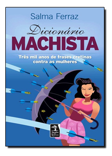 Dicionário Machista, De Salma Ferraz. Editora Jardim Dos Livros Em Português