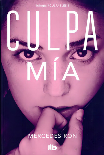 Culpa Mia Trilogia Culpables 1 - Edicion Limitada, De Ron, Mercedes. Editorial B De Bolsillo, Tapa Blanda, Edición 1 En Español, 2024