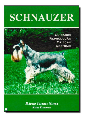 Schnauzer: Schnauzer, De Marcio Infante Vieira., Vol. Não Aplica. Editora Prata, Capa Mole Em Português