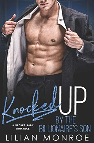 Libro: Knocked Up By The Billionaireøs Son: A Secret Baby