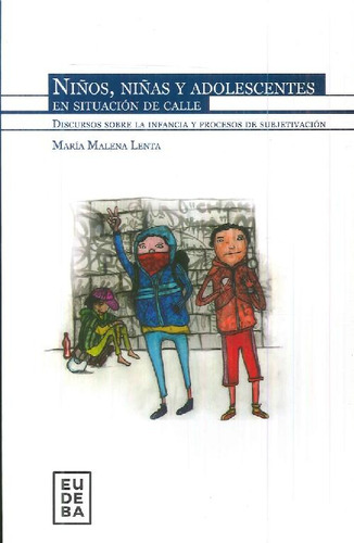 Libro Niños, Niñas Y Adolescentes En Situación De Calle De M