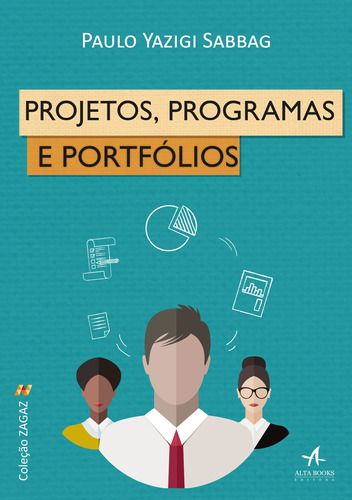 Projetos, programas e portfólios, de Sabbag, Paulo Yazigi. Série Coleção ZAGAZ Starling Alta Editora E Consultoria  Eireli, capa mole em português, 2018