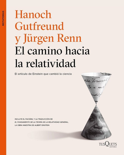 El camino hacia la relatividad, de Gutfreund, Hanoch. Editorial Tusquets Editores S.A., tapa dura en español