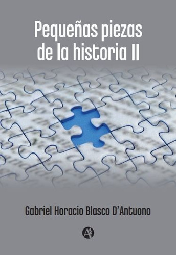 Pequeñas Piezas De La Historia 2 - Gabriel Blasco D'antuono