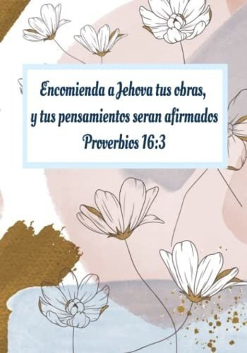 Journal Proverbios 16: 3 Libreta Cristiana - Roldan, De Roldan, Francia. Editorial Independently Published En Español