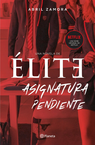 Élite: asignatura pendiente, de Zamora, Abril. Serie Fuera de colección Editorial Planeta México, tapa blanda en español, 2020