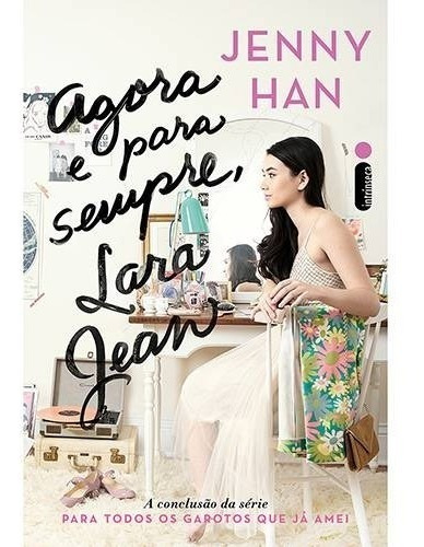 Livro Agora E Para Sempre, Lara Jean - Jenny Han