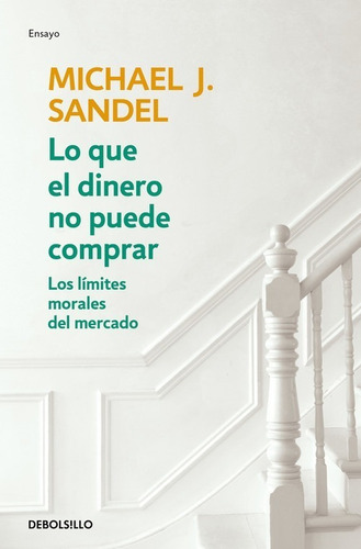 Libro Lo Que El Dinero No Puede Comprar - Sandel, Michael J.