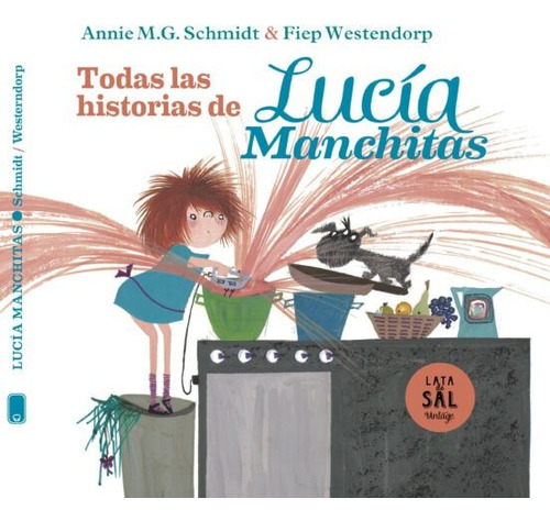 Lucía Manchitas: Todas Sus Historias - Annie M.g. Schmidt & 