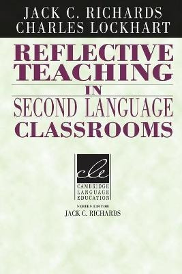 Reflective Teaching In Second Language Classrooms - Jack C.