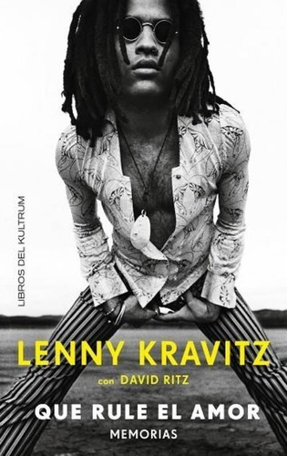 Libro Lenny Kravitz: Que Rule El Amor Memorias - David Ritz