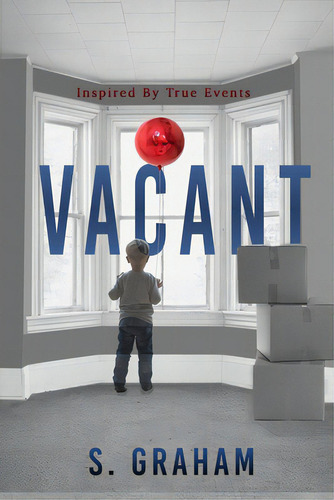Vacant: Inspired By True Events, De Graham, S.., Vol. 1. Editorial Lightning Source Inc, Tapa Blanda En Inglés