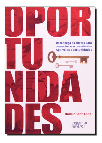 Oportunidades: Oportunidades, De Dalmir Sant Anna., Vol. Não Aplica. Editora Ser Mais, Capa Mole Em Português
