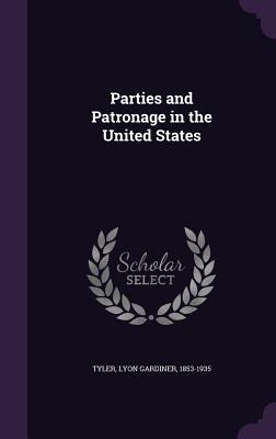 Libro Parties And Patronage In The United States - Tyler,...