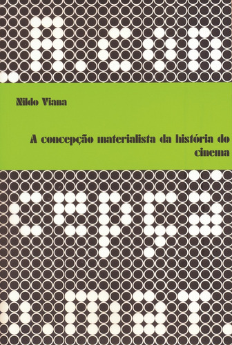 Concepção materialista da história do cinema, de Viana, Nildo. Série Óculo Zouk Editora e Distribuidora Ltda., capa mole em português, 2009