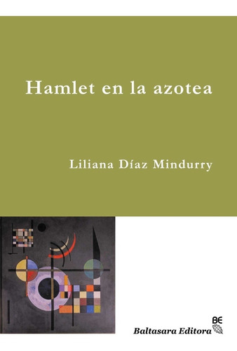 Hamlet En La Azotea - Liliana Diaz Mindurri