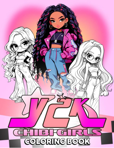 Libro: Y2k Chibi Girls Coloring Book: Travel To The 2000s Co