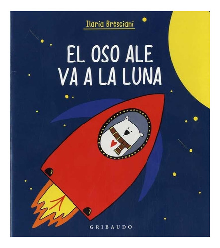 El Oso Ale Va A La Luna - Ilaria Bresciani