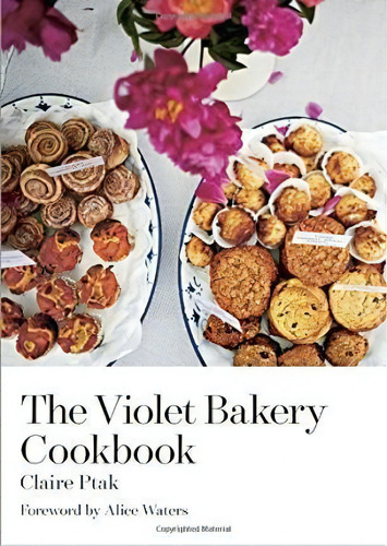 The Violet Bakery Cookbook, De Claire Ptak. Editorial Ten Speed Press, Tapa Dura En Inglés