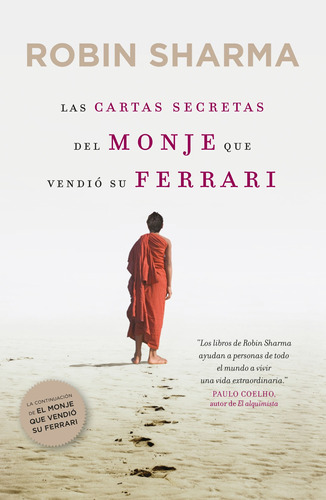 Las cartas secretas del monje que vendió su Ferrari, de Sharma, Robin. Serie Autoayuda y Superación Editorial Grijalbo, tapa blanda en español, 2012