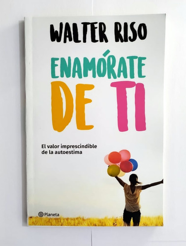 Libro: Enamórate De Tí - Walter Riso