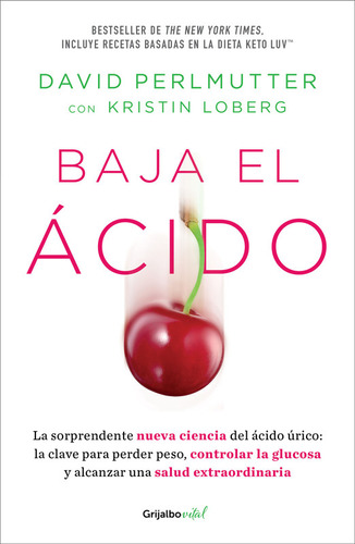 Baja El Acido / Perlmutter, David ; Loberg, Kristin