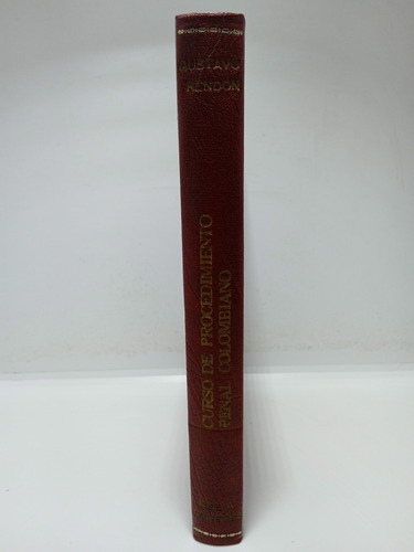 Curso De Procedimiento Penal Colombiano - Gustavo Rendón 