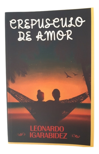 Crepúsculo De Amor / Poesía / Leonardo Igarabidez / Amazon 