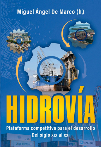 Hidrovia - Plataforma Competitiva Para El Desarrollo Del Siglo Xix Al Xxi, De Miguel Angel De Marco (h.). Editorial De Marco, Miguel Angel (h.), Tapa Blanda En Español, 2022