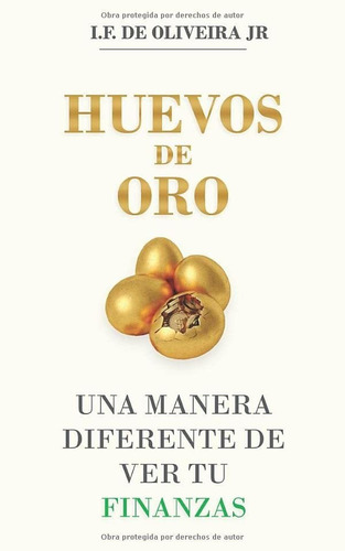 Book Huevos De Oro: Una Manera Diferente De Ver Tus Finan...