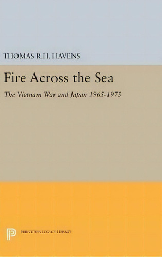 Fire Across The Sea, De Thomas R. H. Havens. Editorial Princeton University Press, Tapa Dura En Inglés