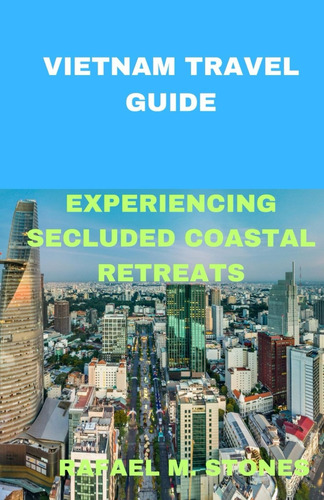 Libro: Vietnam Travel Guide: Experiencing Secluded Coastal