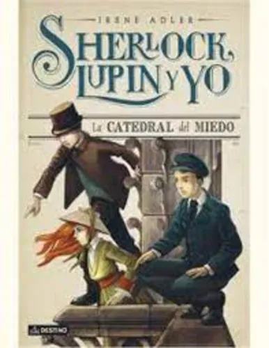 Sherlock, Lupin Y Yo 4: La Catedral Del Miedo