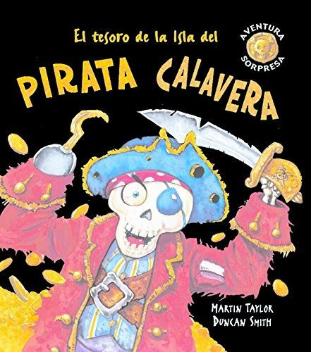 El Tesoro De La Isla Del Pirata Calavera (aventura Sorpresa)