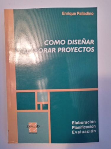 Como Diseñar Y Elaborar Proyectos Elaboracn,planificacn, Eva