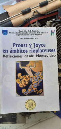 Proust Y Joyce En Ámbitos Rioplatenses